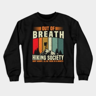 Out Of Breath Hiking Society Dont Worry Be a Minute Camping Crewneck Sweatshirt